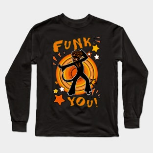 Funk you! Long Sleeve T-Shirt